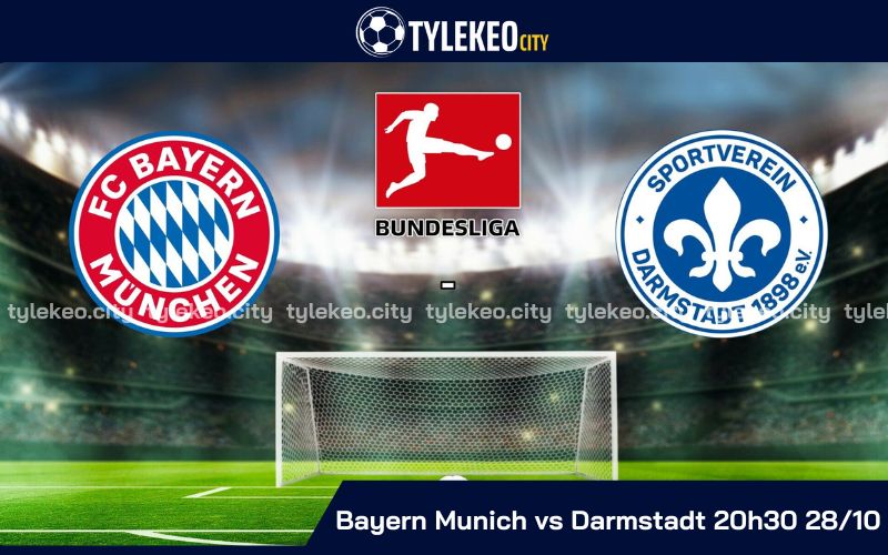 Nhận định Bayern Munich vs Darmstadt 20h30 Ngày 28/10 - Bundesliga