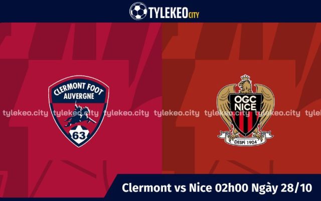 Nhận Định Clermont vs Nice 02h00 Ngày 28/10 - Ligue 1