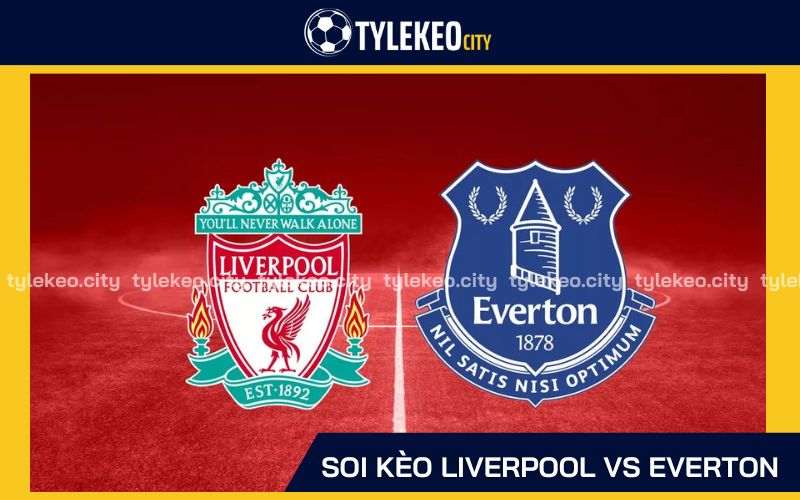 Soi kèo Liverpool vs Everton 18h30 21/10 Ngoại hạng Anh