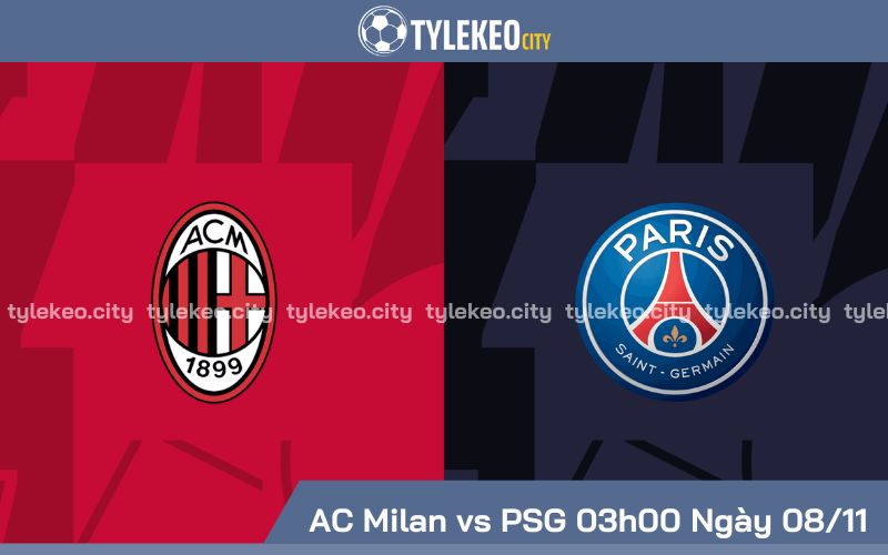 Soi Kèo Nhận Định AC Milan vs PSG 03h00 Ngày 08/11