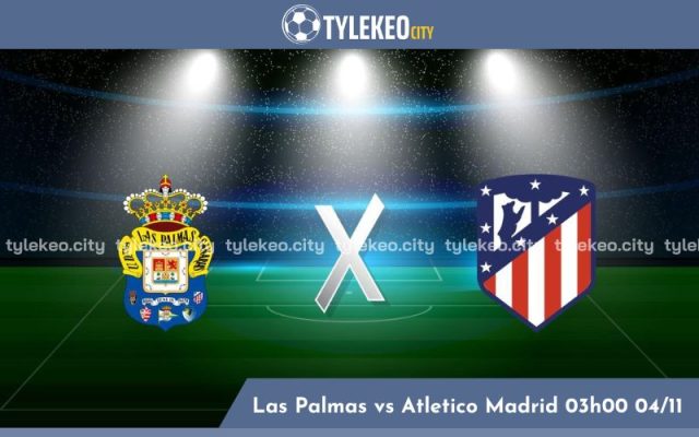 Nhận Định Las Palmas vs Atletico Madrid 03h00 Ngày 04/11