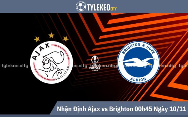 Nhận Định Ajax vs Brighton 00h45 Ngày 10/11 - Europa League